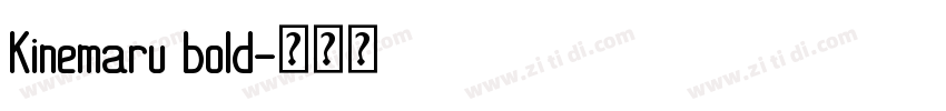 Kinemaru bold字体转换